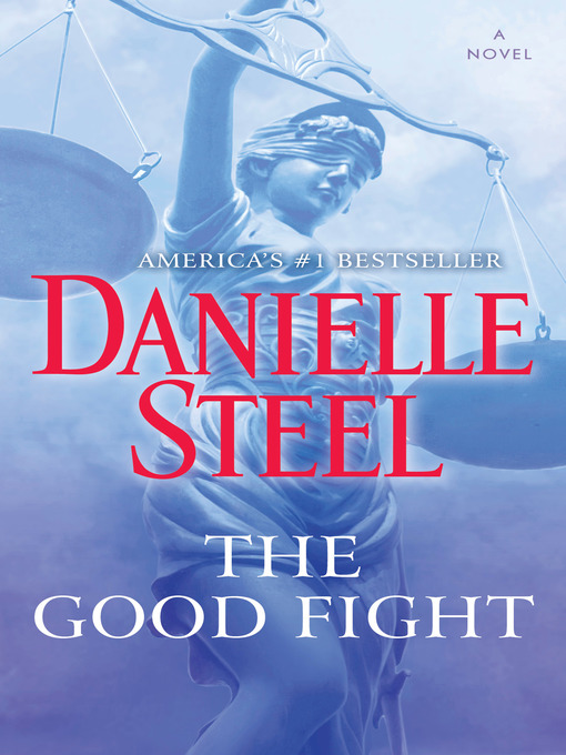 Title details for The Good Fight by Danielle Steel - Wait list